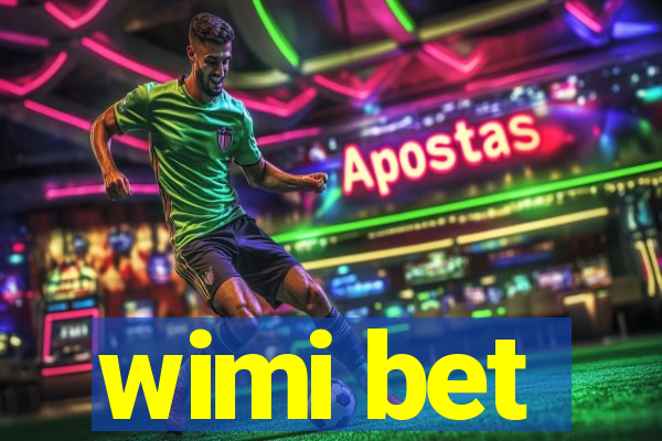 wimi bet